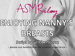 EroticAudio - Enjoying Nanny's Breasts - ASMRiley